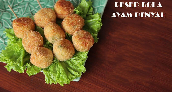 resep bola ayam renyah